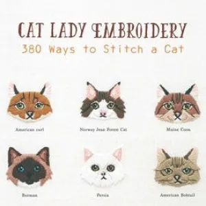 Cat Lady Embroidery: 380 Ways to Stitch a Cat by Applemints