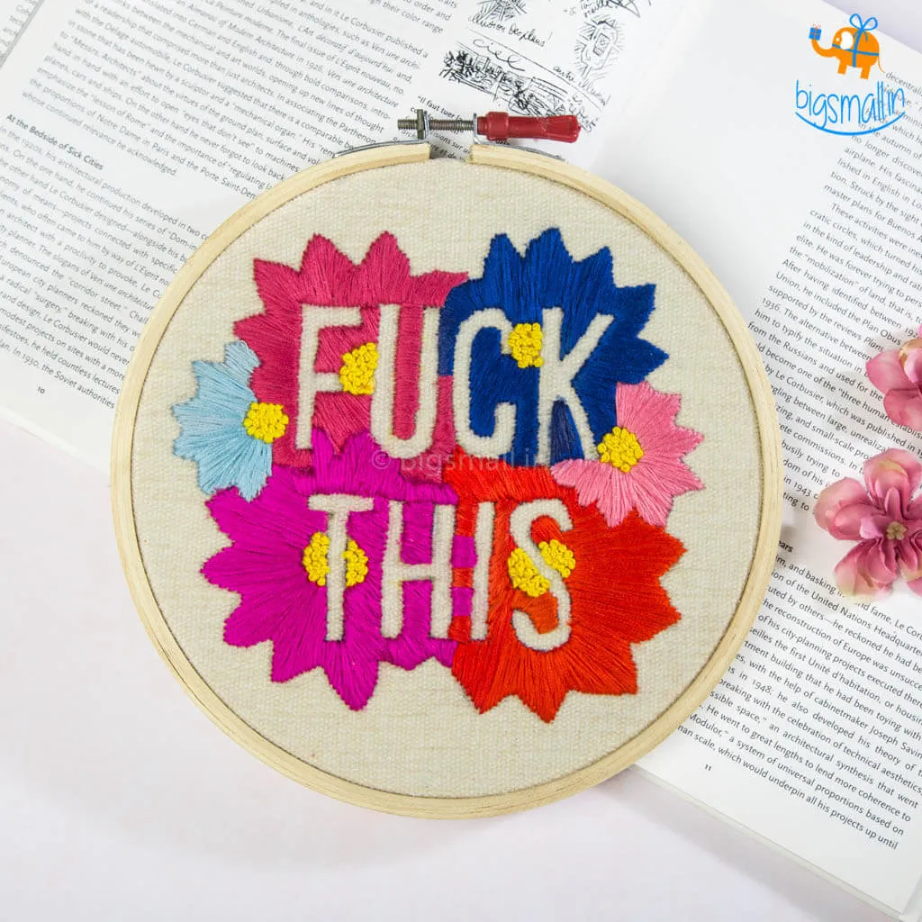 Handmade Fuck This Embroidery Hoop Art